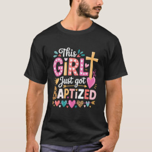 This Girl Just Got Baptized Christian Baptism Reli T-Shirt