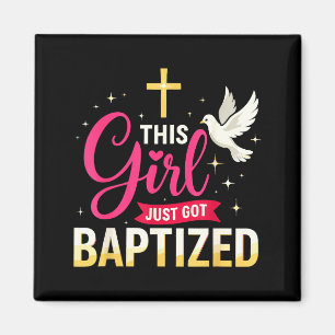 This Girl Just Got Baptized Shirt Girls Baptism Sh Magnet