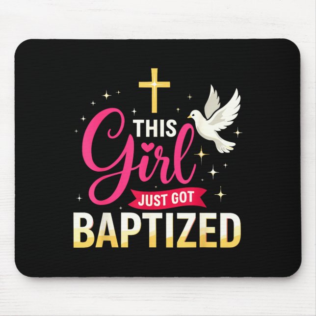 This Girl Just Got Baptized Shirt Girls Baptism Sh Mouse Pad (Front)