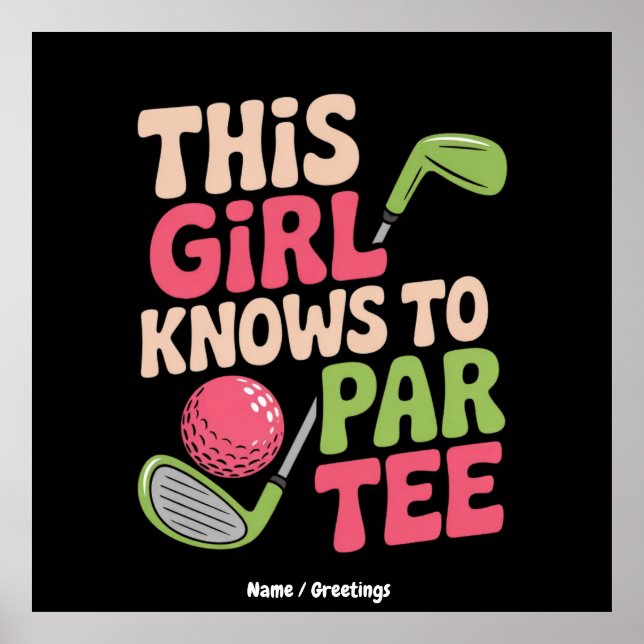 This Girl Knows How To Par Funny Golf Playing Gift Poster (Front)