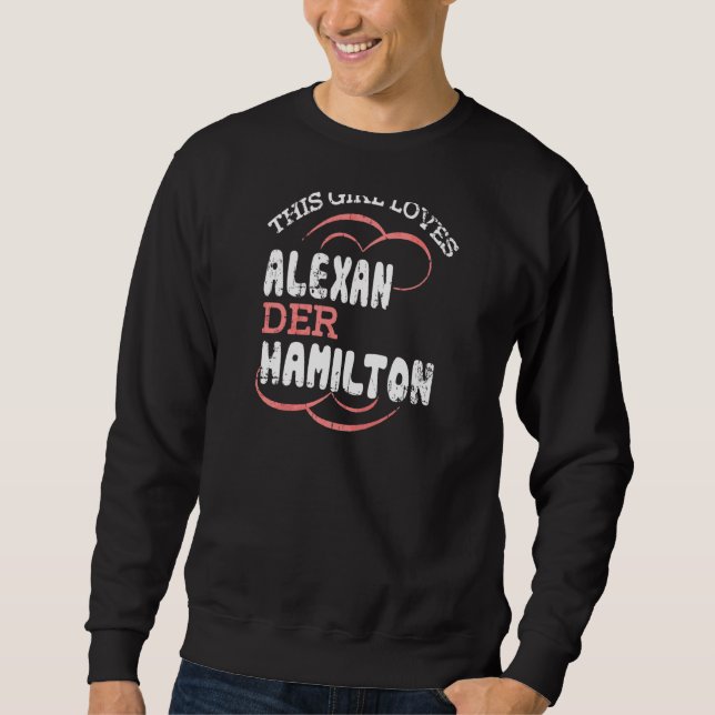 This Girl Loves Alexander Hamilton Sweatshirt (Front)