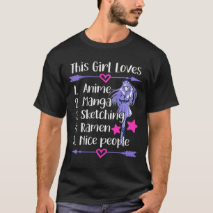 This Girl Loves Anime Manga Sketching Ramen Nice P T-Shirt