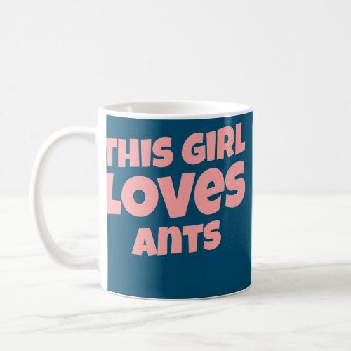 This Girl Loves Ants Funny Ants  Coffee Mug
