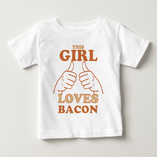 This GIRL Loves Bacon Bacon Love Gift Idea Baby T-Shirt (Front)