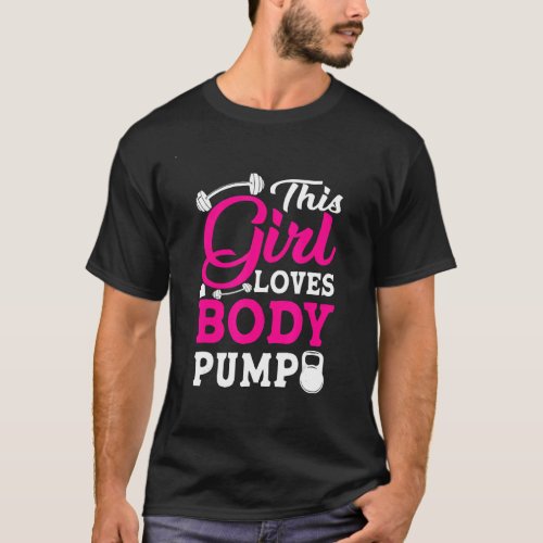 This Girl Loves Body Pump Weightlifting Bodybuildi T_Shirt