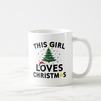This Girl Loves Christmas Coffee Mug by FunkyTeez at Zazzle
