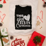 This Girl Loves Christmas Heart White typography T-Shirt<br><div class="desc">This Girl Loves Christmas Heart White typography.</div>