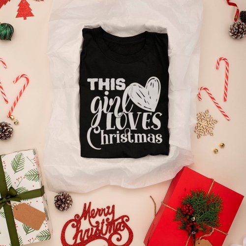 This Girl Loves Christmas Heart White typography T_Shirt