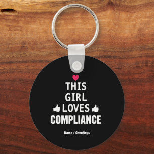 This Girl Loves Compliance Cute Gifts for Risk Keychain
