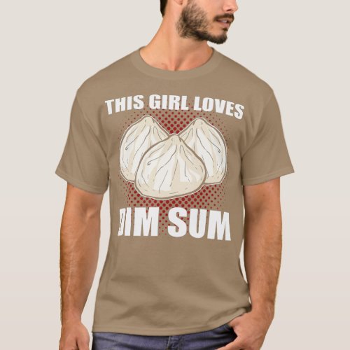 This Girl loves Dim Sum Dumpling Buns T_Shirt