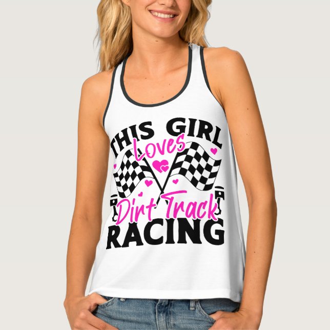 This Girl Loves Dirt Track Racing Tank Top  (Front)
