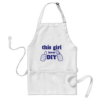 This Girl Loves Diy Adult Apron by Iantos_Place at Zazzle