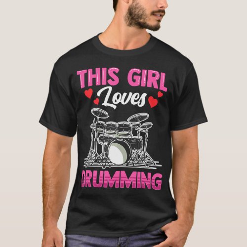 This Girl Loves Drumming Intrument Drummer Drum T_Shirt