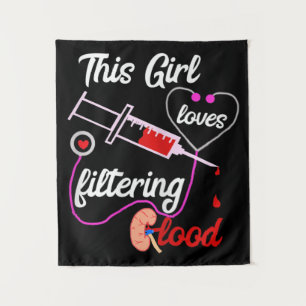 This Girl Loves Filtering Blood Dialysis Nurse Tapestry
