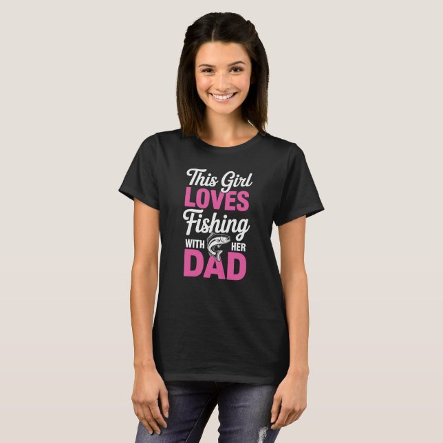 This Girl Loves Fishing With Her Dad T-Shirt (Front Full)