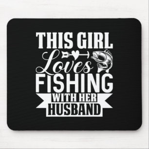 This Girl Loves Fishing With Her Husbynd Mouse Pad
