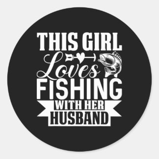 This Girl Loves Fishing With Her Husnd  Classic Round Sticker