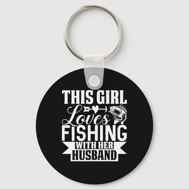 This Girl Loves Fishing With Her Husnd  Keychain (Front)
