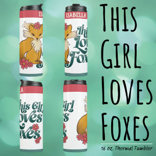 This Girl Loves Foxes Thermal Tumbler