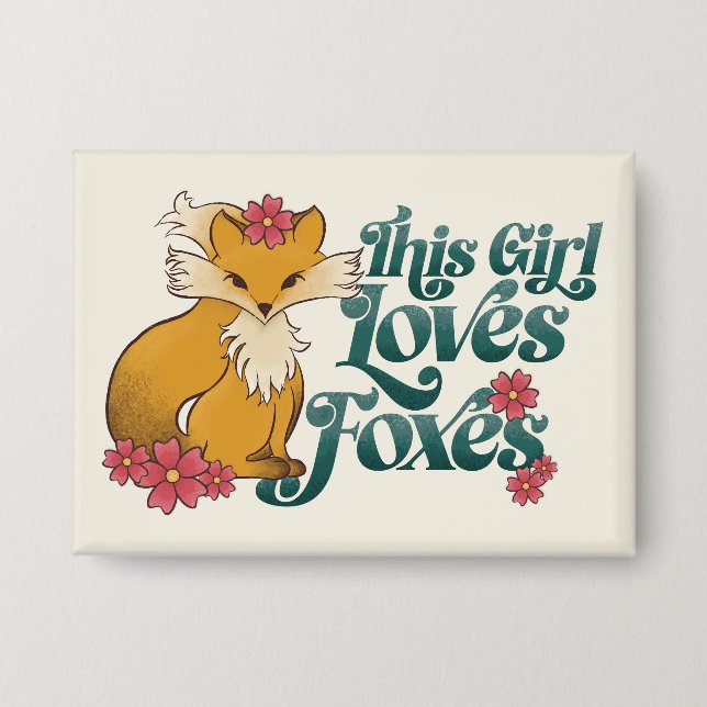 This Girl Loves Foxes with Flowers Button (Front)