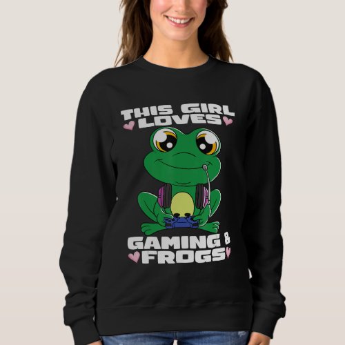This Girl Loves Frogs and Gaming Frog Gamer Sweatshirt