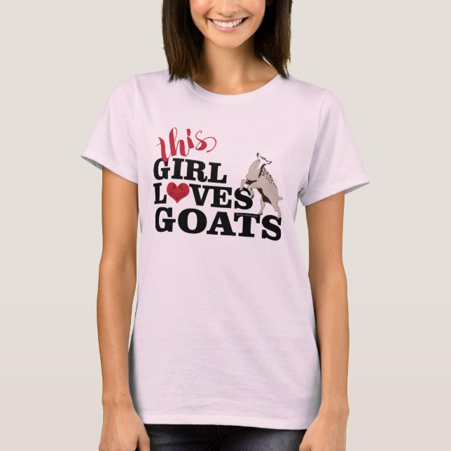 This Girl Loves Goats Dairy Goat NO Horns T-Shirt (Front)