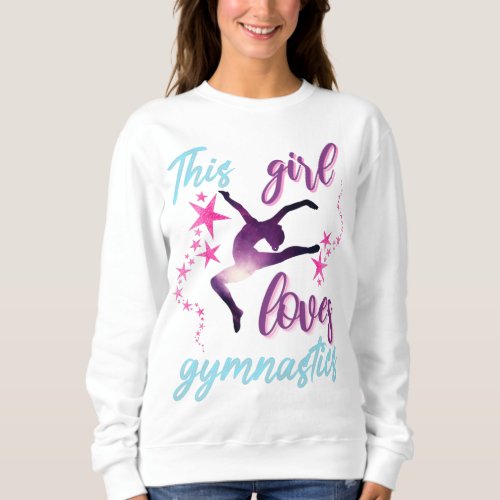 This Girl Loves Gymnastics Stars Leap Sweatshirt