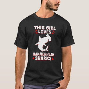 This Girl Loves Hammerhead Sharks Event Week T-Shirt