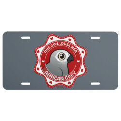 This Girl Loves Her African Grey Aluminum License Plate