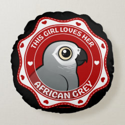 This Girl Loves Her African Grey Round Throw Pillow (16