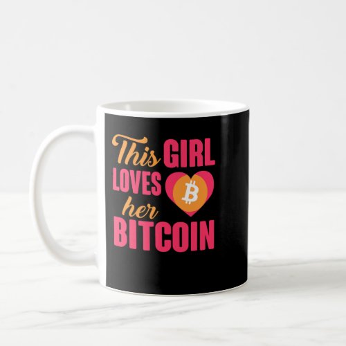 This Girl Loves Her Bitcoin Crypto Currency Ladies Coffee Mug