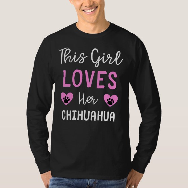 This Girl Loves Her Chihuahua Chihuahua Idea T-Shirt (Front)