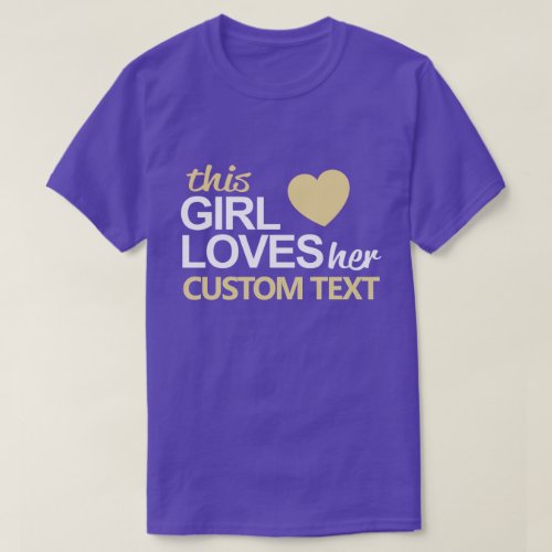 This Girl Loves her Customized T_Shirt