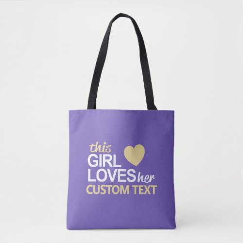 This Girl Loves her Customized Tote Bag