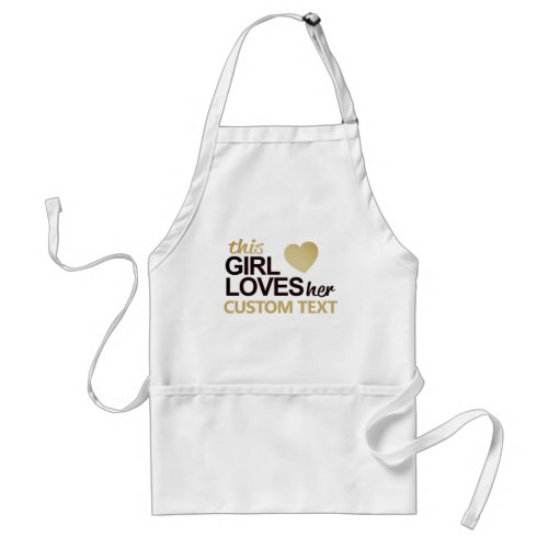 This girl loves her fill in the blank adult apron