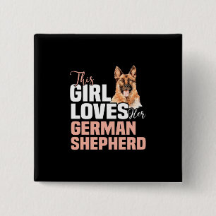 This Girl Loves Her German Shepherd Button