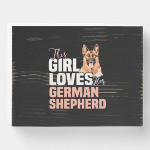 This Girl Loves Her German Shepherd Wooden Box Sign