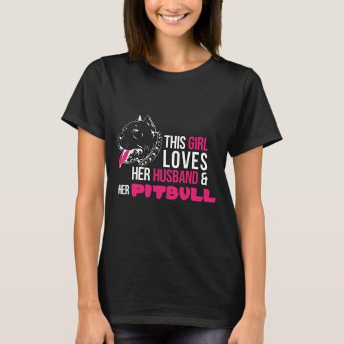 This Girl Loves Her Husband And Her Pitbull T_Shirt