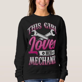 This Girl Loves Her Mechanic Machinist Mechanic G Sweatshirt