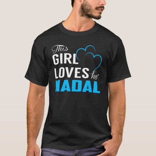 This Girl Loves her NADAL T_Shirt