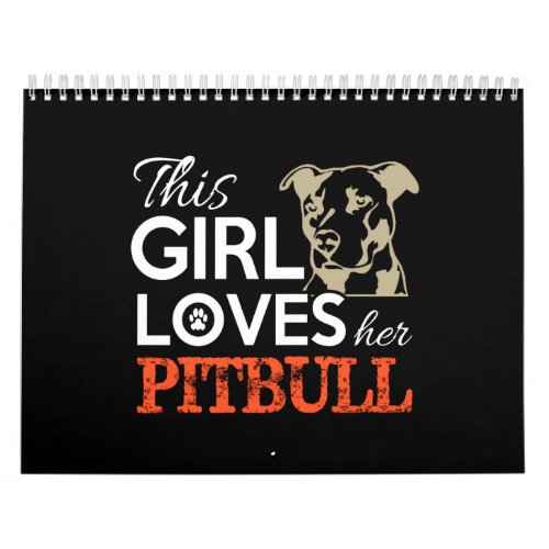 this girl loves her pitbull calendar