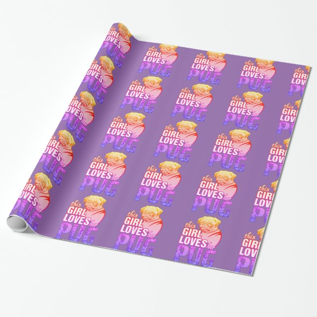 This Girl Loves Her Pug Wrapping Paper (Unrolled)
