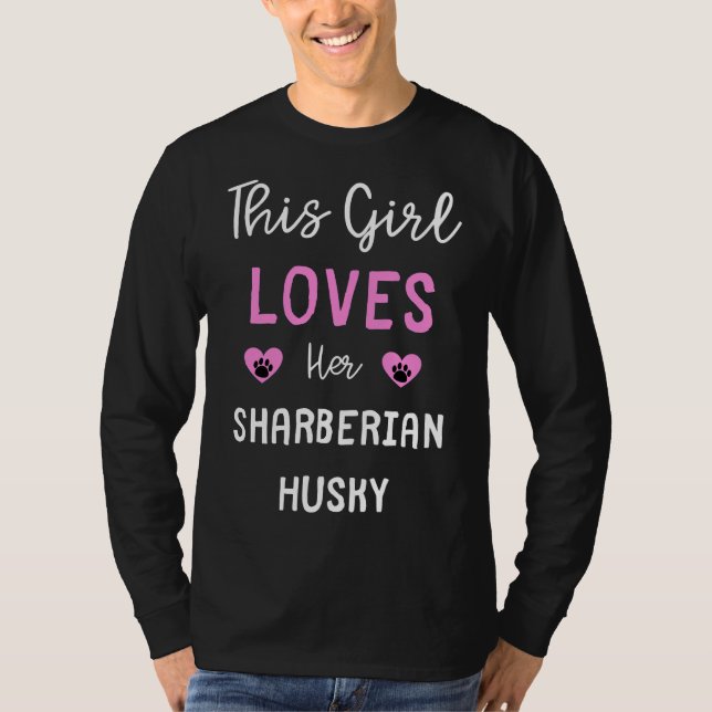 This Girl Loves Her Sharberian Husky  Sharberian H T-Shirt (Front)