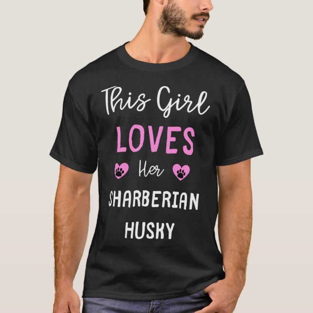 This Girl Loves Her Sharberian Husky  Sharberian H T-Shirt (Front)