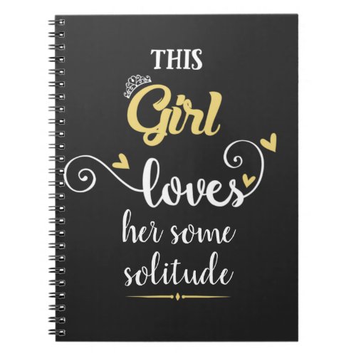 This girl loves her some solitude notebook