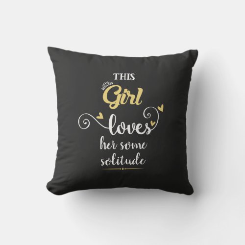This girl loves her some solitude throw pillow