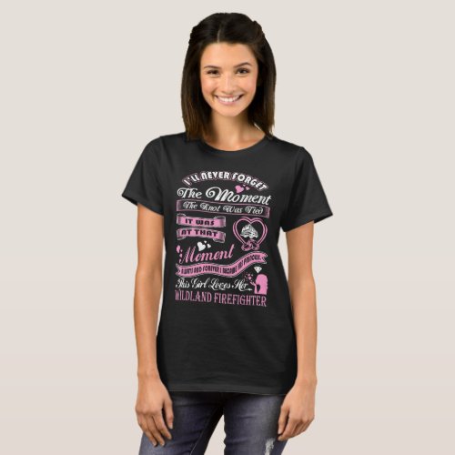 This Girl Loves Her Wildland Firefighter Tshirt