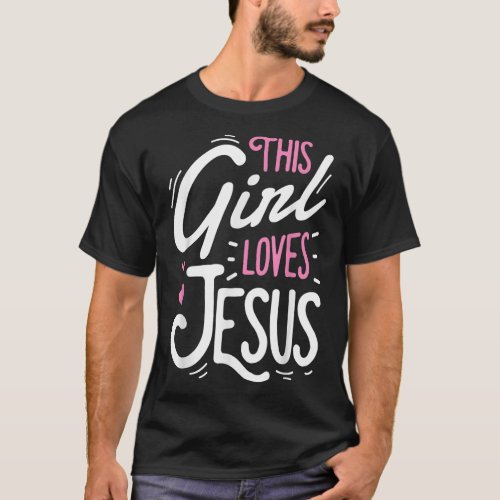 This Girl Loves Jesus Funny Christian Faith Religi T_Shirt