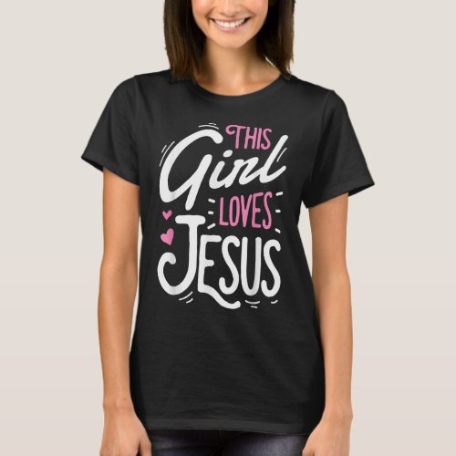 This Girl Loves Jesus Funny Christian Faith Religi T_Shirt