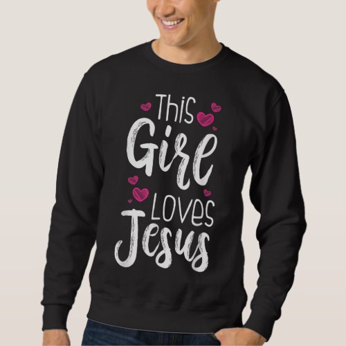 This Girl Loves Jesus Gift For Christiann Kid Cool Sweatshirt